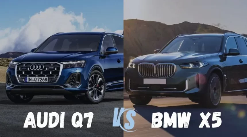 Audi Q7 Vs. BMW X5