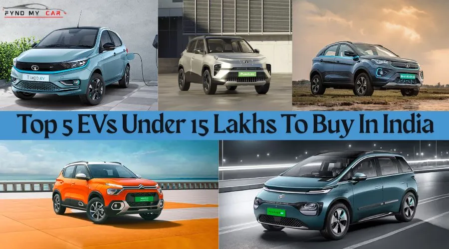 Top 5 EVs Under 15 Lakhs To Buy In India