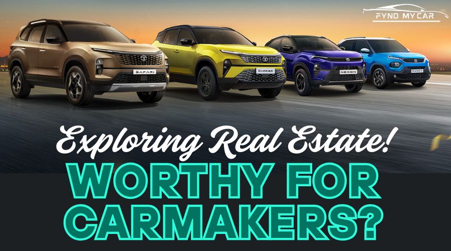 Why Indian Carmakers Must Explore Real Estate?