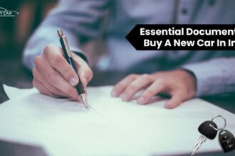 Essential Documents To Buy A New Car In India
