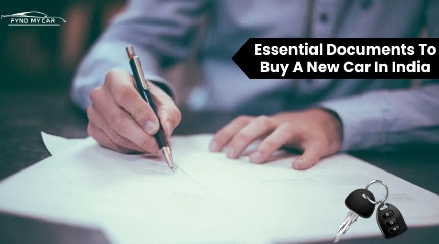 Essential Documents To Buy A New Car In India