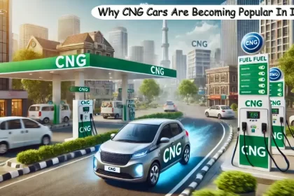 Why CNG Cars Are Becoming Popular In India?